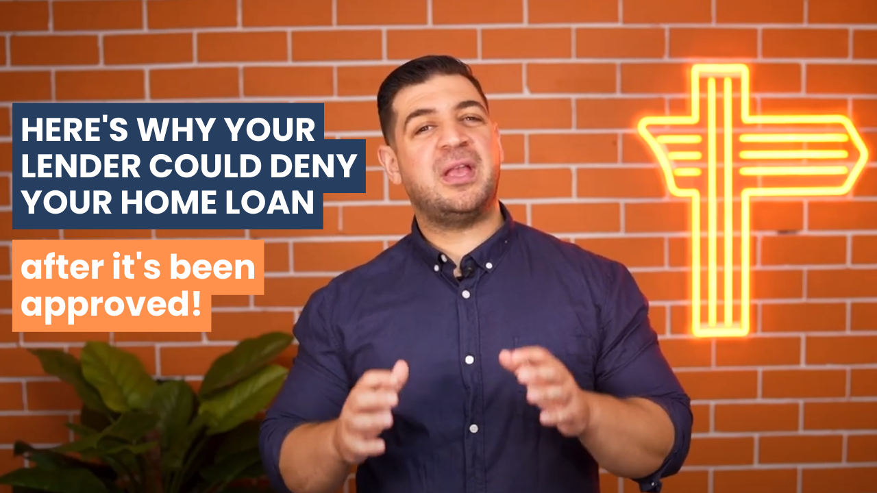 Here’s why your lender could deny your home loan after it’s been approved!